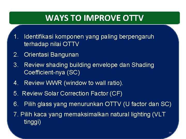 WAYS TO IMPROVE OTTV 1. Identifikasi komponen yang paling berpengaruh terhadap nilai OTTV 2.