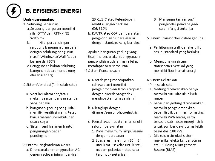 B. EFISIENSI ENERGI Uraian persyaratan: 1. Selubung Bangunan a. Selubung bangunan memiliki nilai OTTV