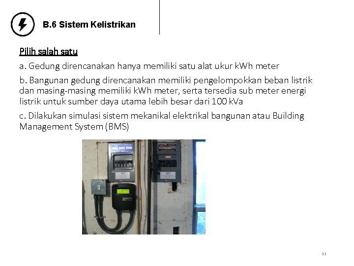 B. 6 Sistem Kelistrikan Pilih salah satu a. Gedung direncanakan hanya memiliki satu alat