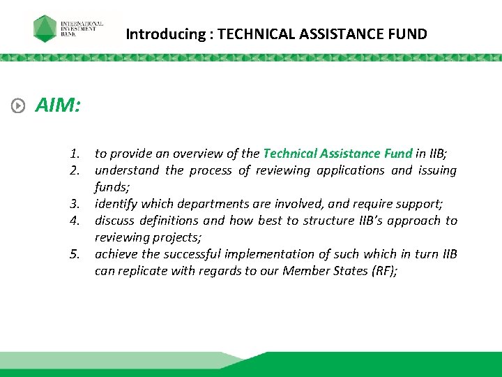 Introducing : TECHNICAL ASSISTANCE FUND AIM: 1. to provide an overview of the Technical