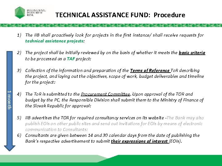 TECHNICAL ASSISTANCE FUND: Procedure 1) The IIB shall proactively look for projects in the