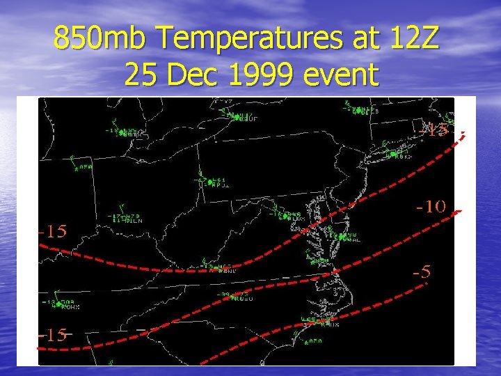 850 mb Temperatures at 12 Z 25 Dec 1999 event 