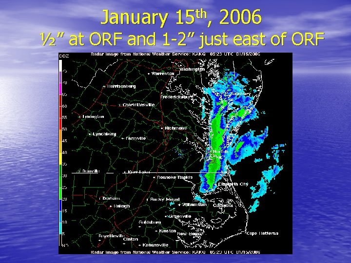 January 15 th, 2006 ½” at ORF and 1 -2” just east of ORF