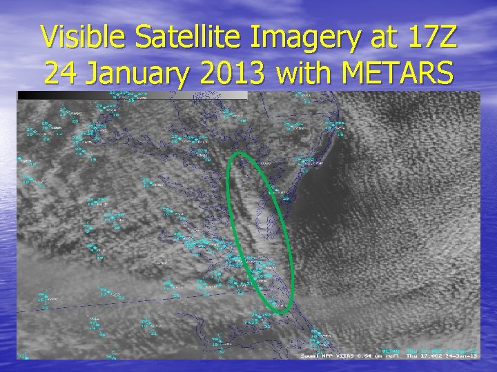 Visible Satellite Imagery at 17 Z 24 January 2013 with METARS 