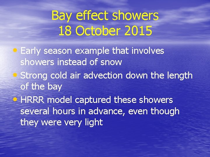 Bay effect showers 18 October 2015 • Early season example that involves showers instead