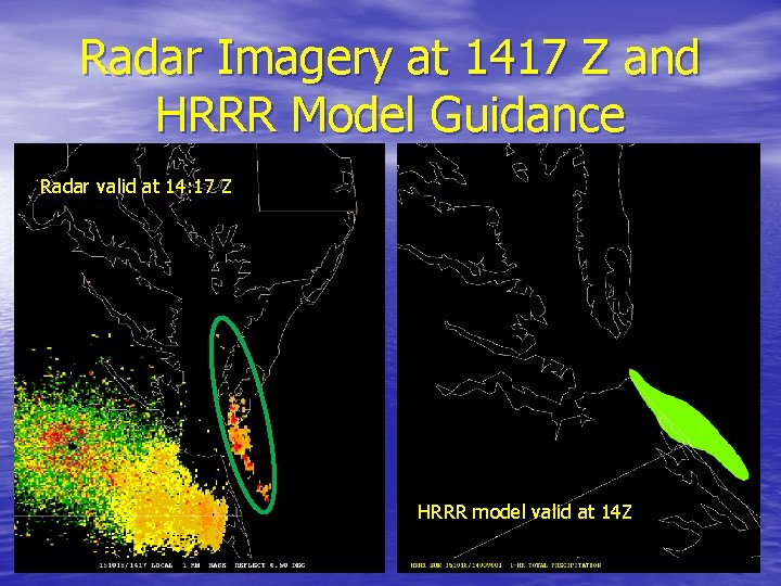 Radar Imagery at 1417 Z and HRRR Model Guidance Radar valid at 14: 17