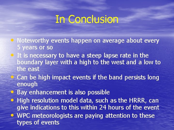 In Conclusion • Noteworthy events happen on average about every • • • 5