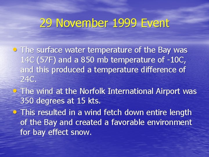 29 November 1999 Event • The surface water temperature of the Bay was •