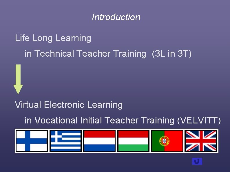 Introduction Life Long Learning in Technical Teacher Training (3 L in 3 T) Virtual