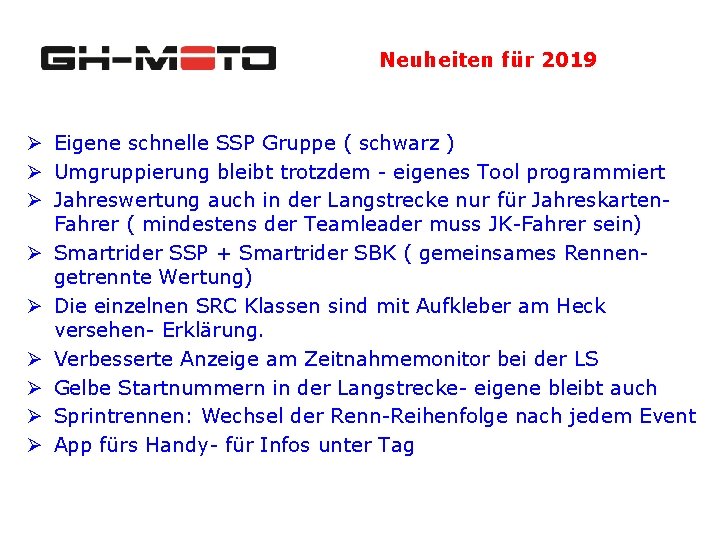 Neuheiten für 2019 Ø Eigene schnelle SSP Gruppe ( schwarz ) Ø Umgruppierung bleibt