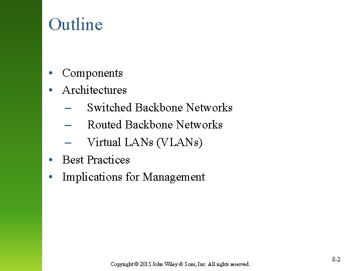 Outline • Components • Architectures – Switched Backbone Networks – Routed Backbone Networks –