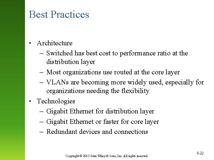 Best Practices • Architecture – Switched has best cost to performance ratio at the