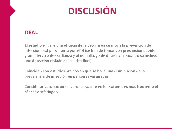 DISCUSIÓN ORAL El estudio sugiere una eficacia de la vacuna en cuanto a la