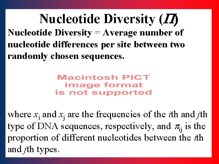 Nucleotide Diversity ( Nucleotide Diversity = Average number of nucleotide differences per site between