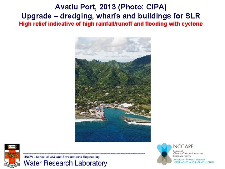 Avatiu Port, 2013 (Photo: CIPA) Upgrade – dredging, wharfs and buildings for SLR High