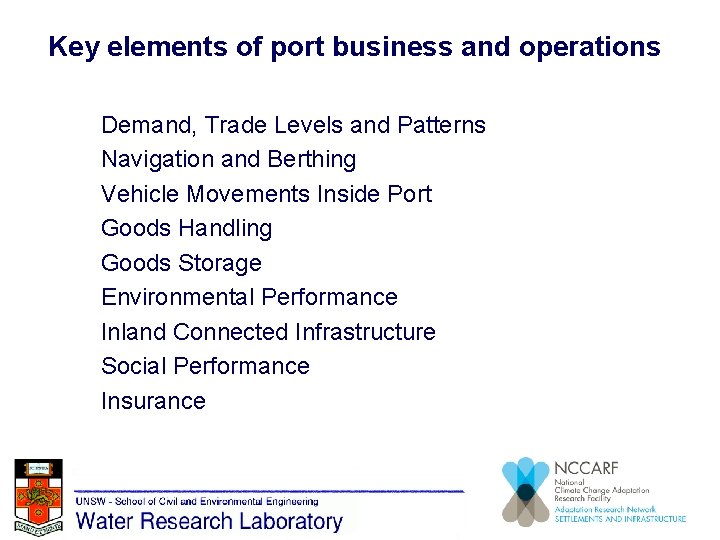 Key elements of port business and operations Demand, Trade Levels and Patterns Navigation and