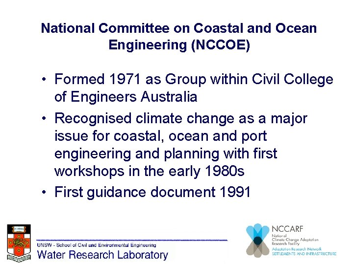 National Committee on Coastal and Ocean Engineering (NCCOE) • Formed 1971 as Group within