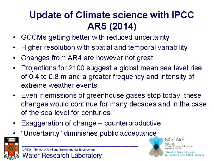 Update of Climate science with IPCC AR 5 (2014) • • GCCMs getting better