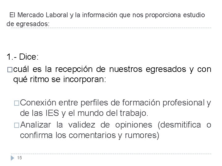 El Mercado Laboral y la información que nos proporciona estudio de egresados: 1. -