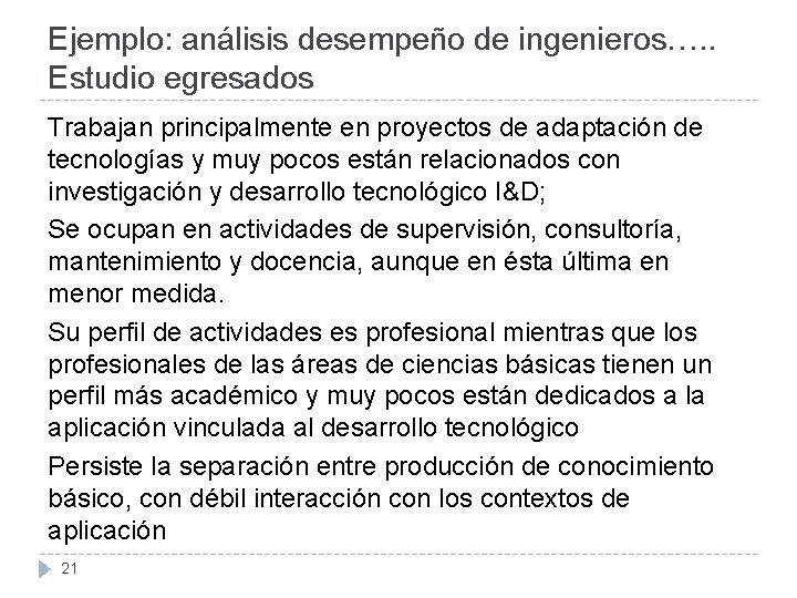 Ejemplo: análisis desempeño de ingenieros…. . Estudio egresados Trabajan principalmente en proyectos de adaptación