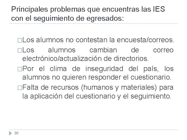 Principales problemas que encuentras las IES con el seguimiento de egresados: �Los alumnos no