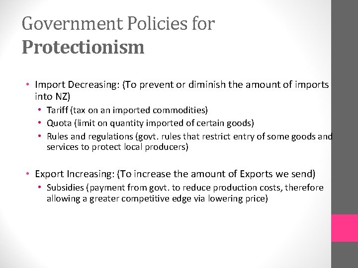 Government Policies for Protectionism • Import Decreasing: (To prevent or diminish the amount of