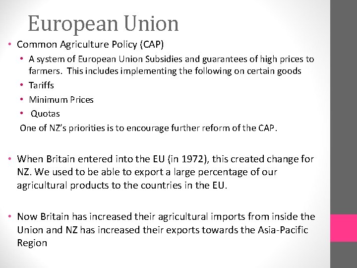 European Union • Common Agriculture Policy (CAP) • A system of European Union Subsidies