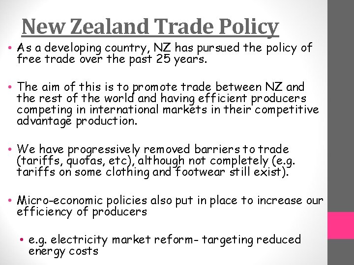 New Zealand Trade Policy • As a developing country, NZ has pursued the policy