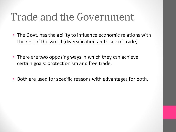 Trade and the Government • The Govt. has the ability to influence economic relations