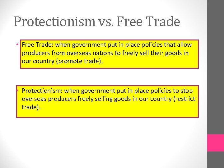 Protectionism vs. Free Trade • Free Trade: when government put in place policies that