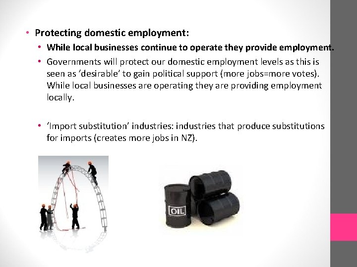  • Protecting domestic employment: • While local businesses continue to operate they provide