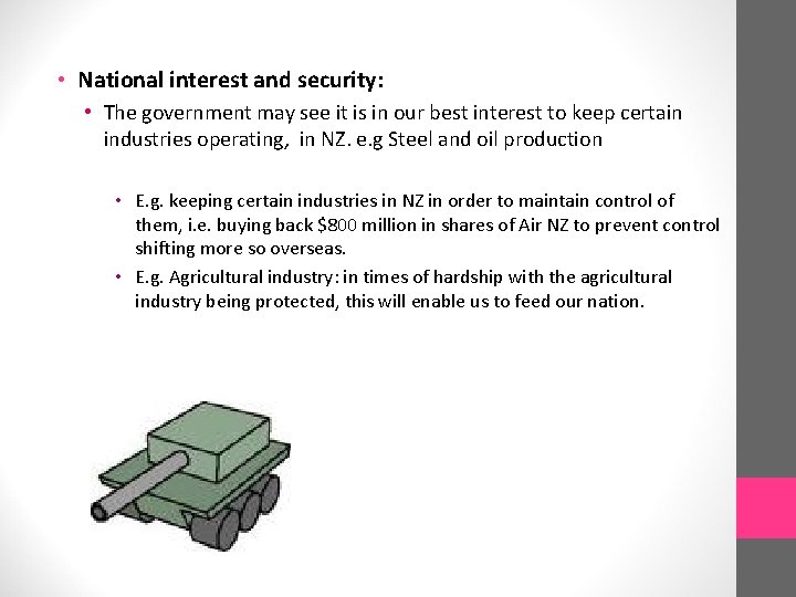  • National interest and security: • The government may see it is in