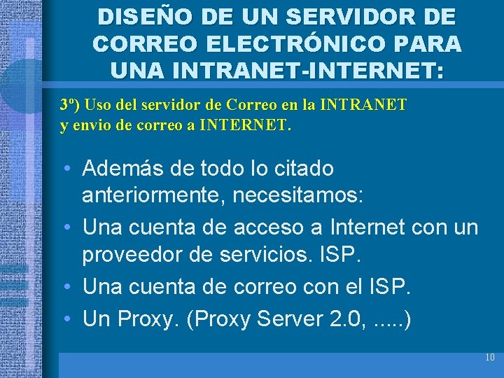 DISEÑO DE UN SERVIDOR DE CORREO ELECTRÓNICO PARA UNA INTRANET-INTERNET: 3º) Uso del servidor
