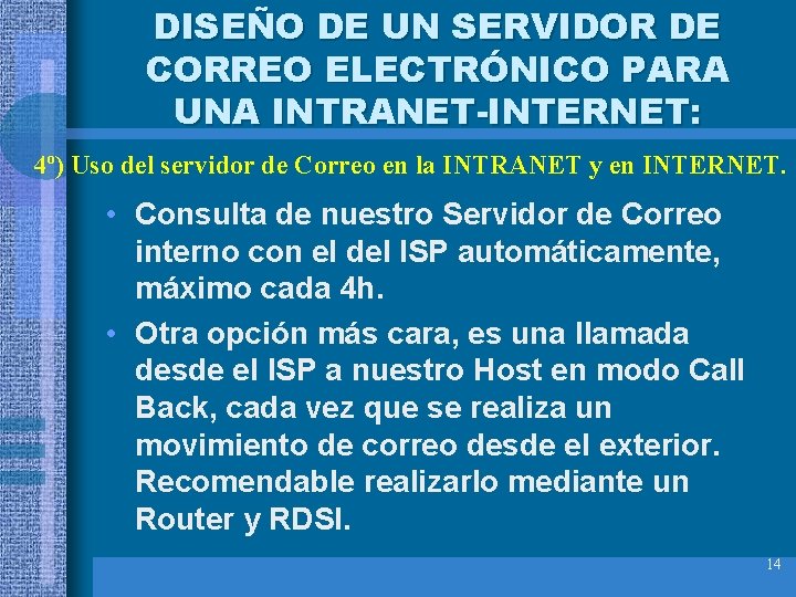 DISEÑO DE UN SERVIDOR DE CORREO ELECTRÓNICO PARA UNA INTRANET-INTERNET: 4º) Uso del servidor