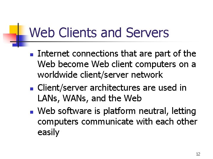 Web Clients and Servers n n n Internet connections that are part of the Web Clients and Servers n n n Internet connections that are part of the