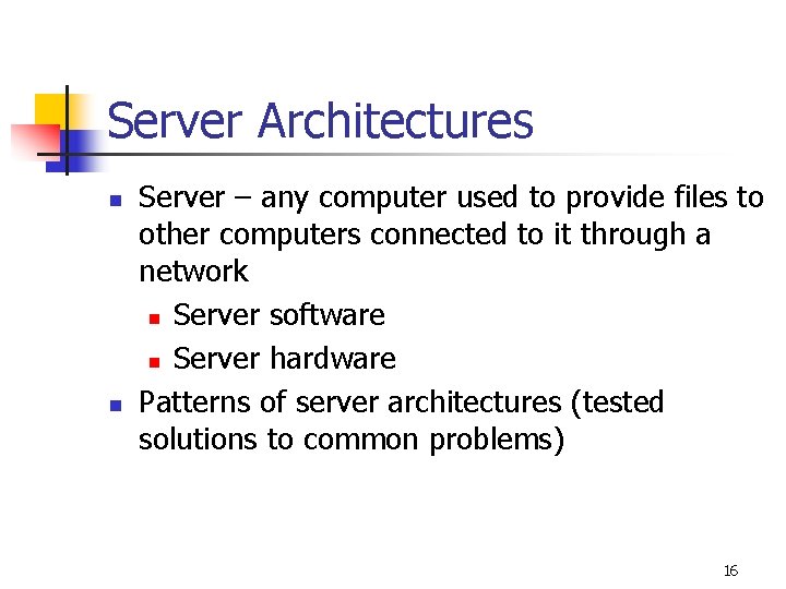 Server Architectures n n Server – any computer used to provide files to other Server Architectures n n Server – any computer used to provide files to other