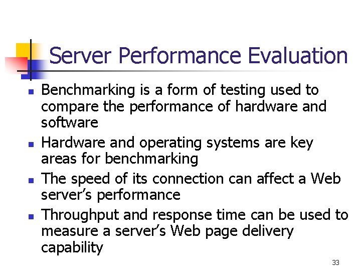 Server Performance Evaluation n n Benchmarking is a form of testing used to compare