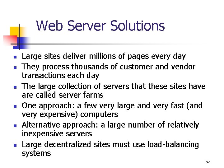 Web Server Solutions n n n Large sites deliver millions of pages every day