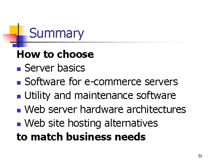 Summary How to choose n Server basics n Software for e-commerce servers n Utility Summary How to choose n Server basics n Software for e-commerce servers n Utility