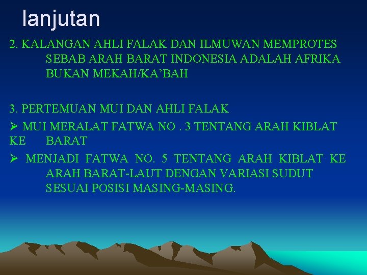 lanjutan 2. KALANGAN AHLI FALAK DAN ILMUWAN MEMPROTES SEBAB ARAH BARAT INDONESIA ADALAH AFRIKA