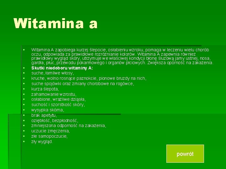 Witamina a § § § § Witamina A zapobiega kurzej ślepocie, osłabieniu wzroku, pomaga