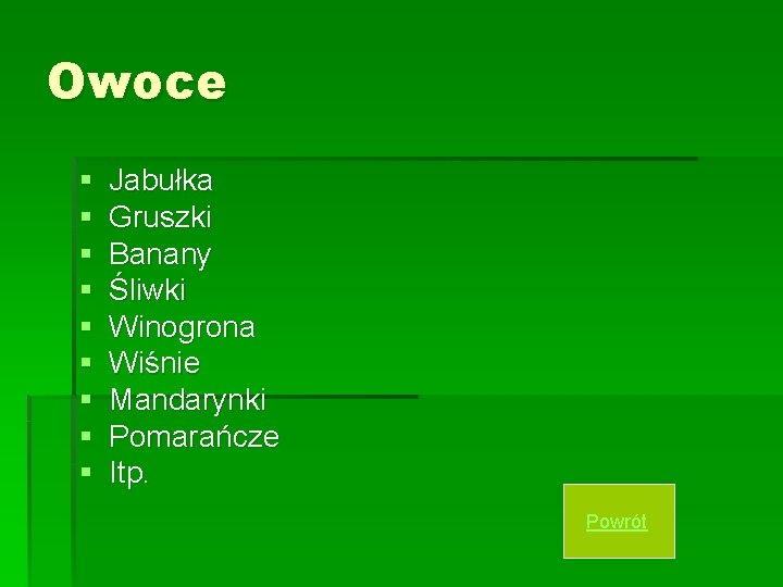 Owoce § § § § § Jabułka Gruszki Banany Śliwki Winogrona Wiśnie Mandarynki Pomarańcze