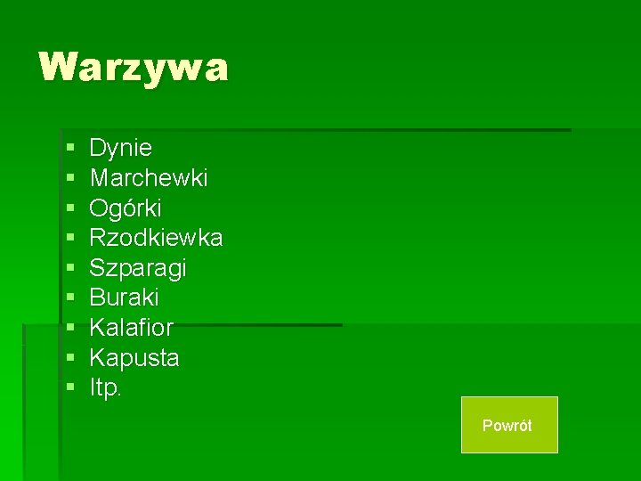 Warzywa § § § § § Dynie Marchewki Ogórki Rzodkiewka Szparagi Buraki Kalafior Kapusta