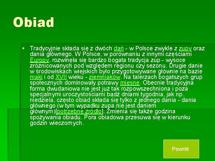 Obiad § Tradycyjnie składa się z dwóch dań - w Polsce zwykle z zupy