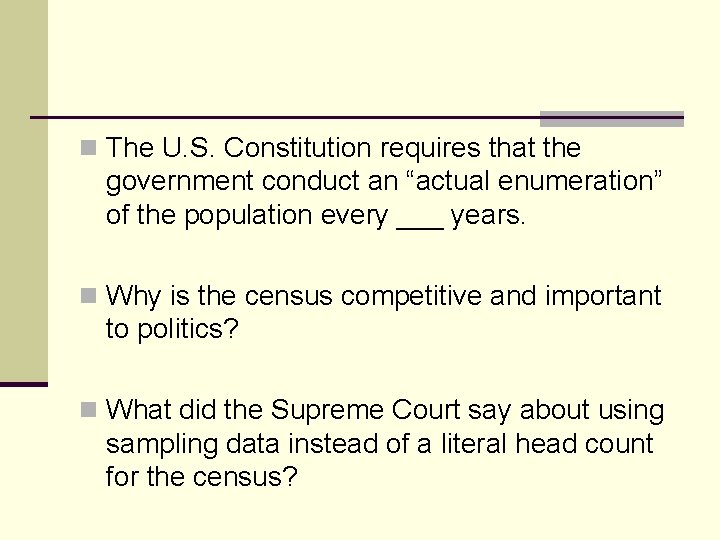 n The U. S. Constitution requires that the government conduct an “actual enumeration” of
