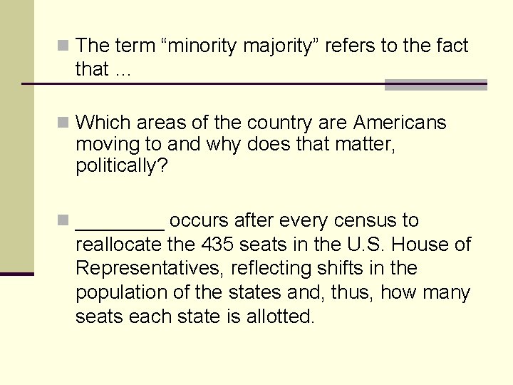 n The term “minority majority” refers to the fact that … n Which areas