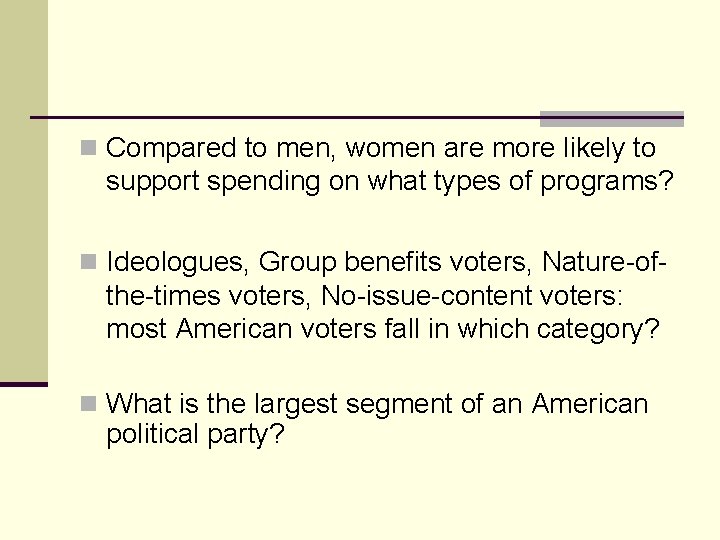 n Compared to men, women are more likely to support spending on what types