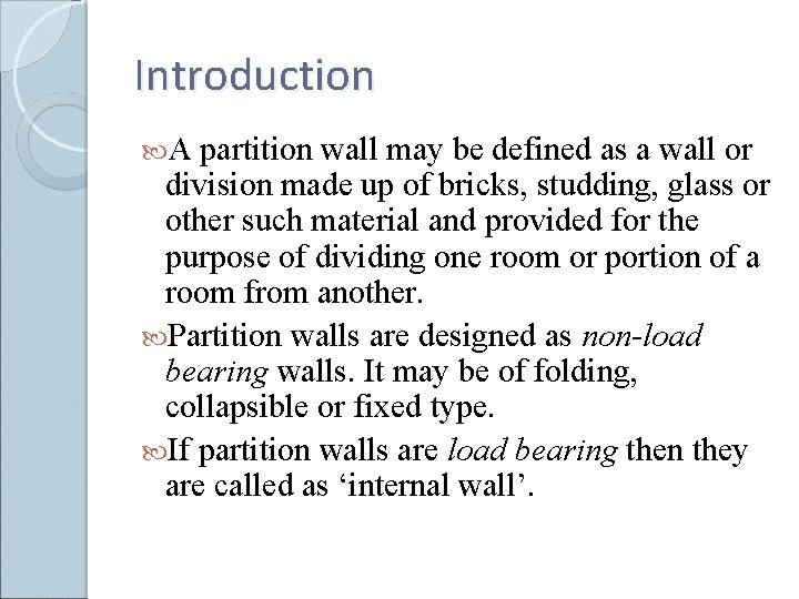 Introduction A partition wall may be defined as a wall or division made up