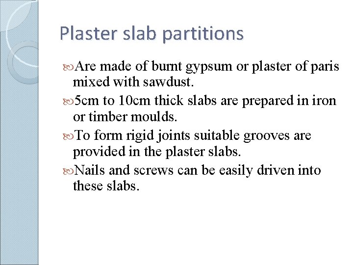 Plaster slab partitions Are made of burnt gypsum or plaster of paris mixed with