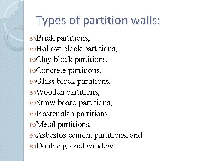 Types of partition walls: Brick partitions, Hollow block partitions, Clay block partitions, Concrete partitions,